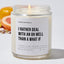 I Rather Deal With An Oh Well Than A What If - Motivational Luxury Candle