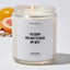 I'm Sorry You Had To Raise My Wife - Mothers Day Luxury Candle