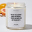 You Hit The Jackpot When You Had Me - There's No Need For Any Other Gifts - Mothers Day Luxury Candle