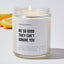 Be So Good They Can't Ignore You - Motivational Luxury Candle