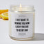 I Just Want To Remind You How Lucky You Are To Be My Dad - Father's Day Luxury Candle