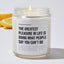 The Greatest Pleasure In Life Is Doing What People Say You Can't Do - Motivational Luxury Candle