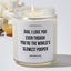 Dad, I Love You Even Though You're The World's Slowest Pooper - Father's Day Luxury Candle