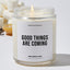 Good Things Are Coming - Motivational Luxury Candle