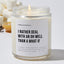 I Rather Deal With An Oh Well Than A What If - Motivational Luxury Candle